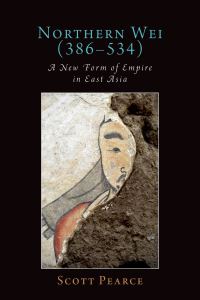 Book Cover for Northern Wei (386-534) by Scott Pearce