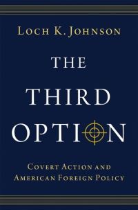 Book Cover for The Third Option by Loch K Johnson