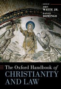 Book Cover for The Oxford Handbook of Christianity and the Law by John Witte, Rafael Domingo