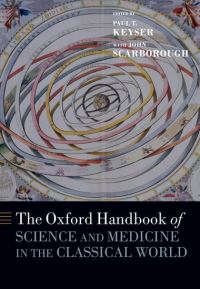 Book Cover for The Oxford Handbook of Science and Medicine in the Classical World by Paul T. Keyser, John Scarborough