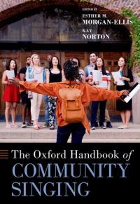 Book Cover for The Oxford Handbook of Community Singing by Esther M MorganEllis, Kay Norton