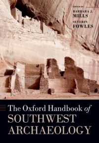 Book Cover for The Oxford Handbook of Southwest Archaeology by Barbara J. Mills, Severin M. Fowles