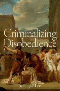 Book Cover for Criminalizing Disobedience by Youngjae Lee