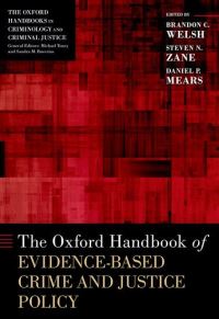 Book Cover for The Oxford Handbook of Evidence-Based Crime and Justice Policy by Daniel P Distinguished Research Professor, Distinguished Research Professor, Florida State University Mears