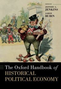 Book Cover for The Oxford Handbook of Historical Political Economy by Jeffery A Jenkins, Jared T Rubin