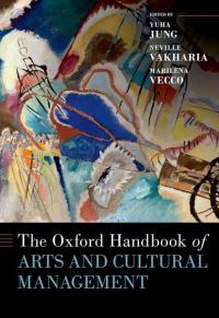 Book Cover for The Oxford Handbook of Arts and Cultural Management by Yuha Jung, Neville Vakharia, Marilena Vecco