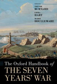 Book Cover for The Oxford Handbook of the Seven Years' War by Trevor Burnard, Emma Hart, Marie Houllemare