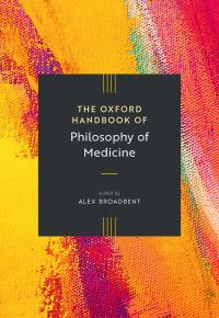 Book Cover for The Oxford Handbook of Philosophy of Medicine by Alex Broadbent
