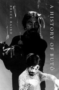 Book Cover for A History of Butô by Bruce Baird