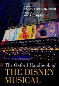 Book Cover for The Oxford Handbook of the Disney Musical by Dominic McHugh, Colleen Montgomery