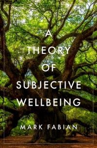 Book Cover for A Theory of Subjective Wellbeing by Mark Fabian