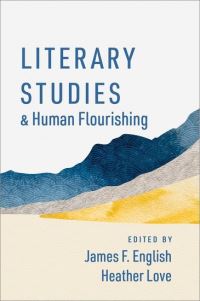 Book Cover for Literary Studies and Human Flourishing by James F English, Heather Love
