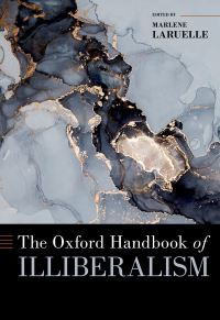 Book Cover for The Oxford Handbook of Illiberalism by Marlène Laruelle