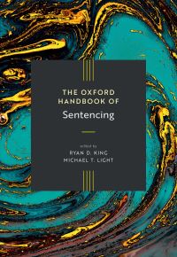 Book Cover for The Oxford Handbook of Sentencing by Ryan S King, Michael T Light