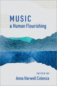 Book Cover for Music and Human Flourishing by Anna Harwell Celenza