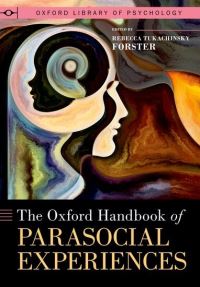Book Cover for The Oxford Handbook of Parasocial Experiences by Rebecca Tukachinsky Forster