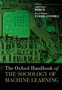 Book Cover for The Oxford Handbook of the Sociology of Machine Learning by Juan Pablo Pardo-Guerra