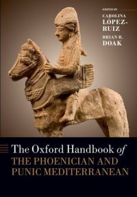 Book Cover for The Oxford Handbook of the Phoenician and Punic Mediterranean by Carolina López-Ruiz, Brian R. Doak