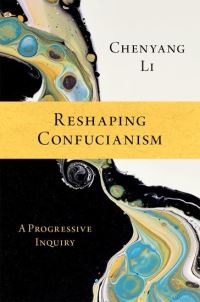 Book Cover for Reshaping Confucianism by Chenyang Li