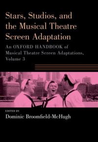Book Cover for Stars, Studios, and the Musical Theatre Screen Adaptation by Dominic McHugh