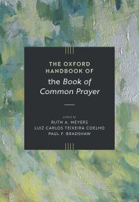 Book Cover for The Oxford Handbook of the Book of Common Prayer by Ruth A Meyers, Luiz Carlos Teixeira Coelho, Paul F Bradshaw