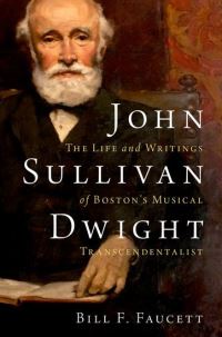 Book Cover for John Sullivan Dwight by Bill F Faucett