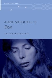 Book Cover for Joni Mitchell's Blue by Lloyd Whitesell