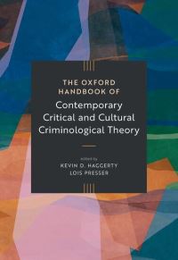 Book Cover for The Oxford Handbook of Contemporary Critical and Cultural Criminological Theory by Kevin D Haggerty, Lois Presser