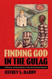 Book Cover for Finding God in the Gulag by Jeffrey S Hardy