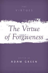 Book Cover for The Virtue of Forgiveness by Adam Green