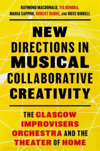 Book Cover for New Directions in Musical Collaborative Creativity by Raymond MacDonald, Maria Sappho, Tia DeNora, Robert Burke, Ross Birrell