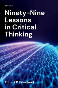 Book Cover for Ninety-Nine Lessons in Critical Thinking by Robert P Friedland