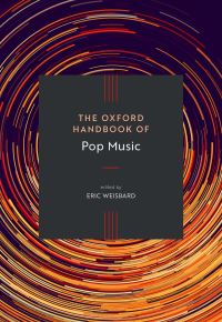 Book Cover for The Oxford Handbook of Pop Music by Eric Weisbard