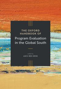 Book Cover for The Oxford Handbook of Program Evaluation in the Global South by Anis Ben Brik