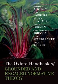 Book Cover for The Oxford Handbook of Grounded and Engaged Normative Theory by Brooke A Ackerly