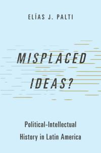 Book Cover for Misplaced Ideas? by Elías José Palti