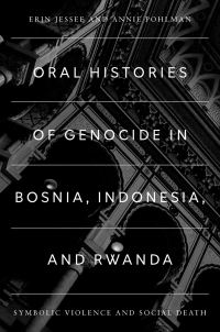 Book Cover for Oral Histories of Genocide in Bosnia, Indonesia, and Rwanda by Erin Jessee, Annie Pohlman