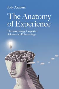 Book Cover for The Anatomy of Experience by Jody Azzouni