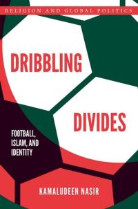 Book Cover for Dribbling Divides by Kamaludeen Mohamed Nasir