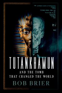 Book Cover for Tutankhamun and the Tomb That Changed the World by Bob Brier