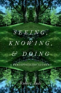 Book Cover for Seeing, Knowing, and Doing by Robert Audi
