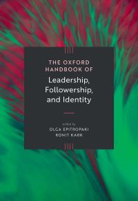 Book Cover for The Oxford Handbook of Leadership, Followership, and Identity by Olga Epitropaki, Ronit Kark