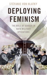 Book Cover for Deploying Feminism by Stéfanie Von Hlatky