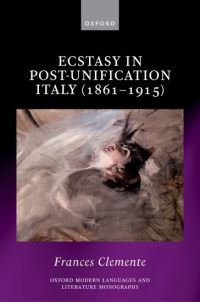 Book Cover for Ecstasy in Post-Unification Italy (1861-1915) by Frances Clemente