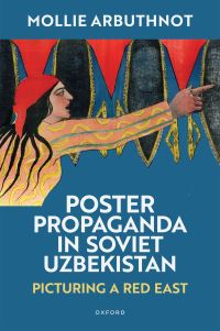 Book Cover for Poster Propaganda in Soviet Uzbekistan by Mollie Arbuthnot