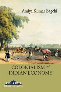 Book Cover for Colonialism and Indian Economy by Amiya Kumar Bagchi