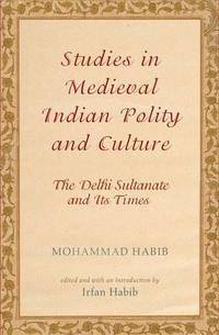 Book Cover for Delhi Sultanate and Its Times by Mohammad Habib, Irfan Habib