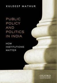 Book Cover for Public Policy and Politics in India by Kuldeep Mathur