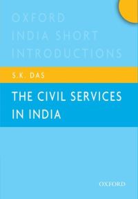 Book Cover for The Civil Services in India by S K Das