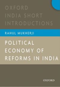 Book Cover for Political Economy of Reforms in India by Rahul Mukherji